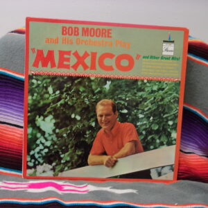 Bob Moore And His Orchestra Mexico And Other Great Hits  Monument Record