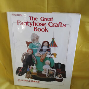 Great Panty Hose Crafts Book - Hardcover By Steven Baldwin,