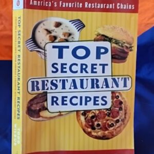 "Top Secret Restaurant Recipes: by Todd Wilbur.