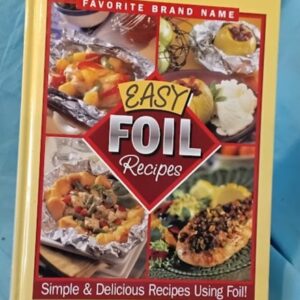 Easy Foil Recipes Simple Delicious Cooking Hardcover