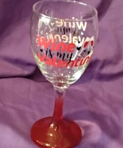 Wine is My Valentine Red Stem Novelty Wine Glass