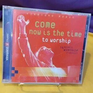 Come Now is the Time to Worship