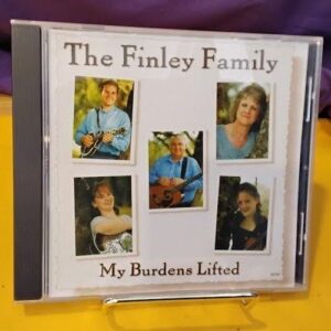 The Finley Family My Burdens Lifted